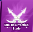 Dual Resurection Blade